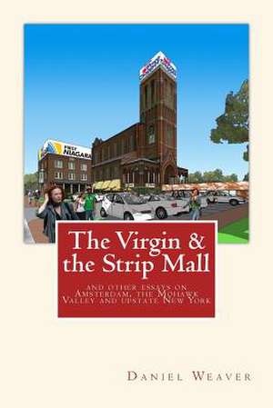 The Virgin & the Strip Mall de Daniel T. Weaver