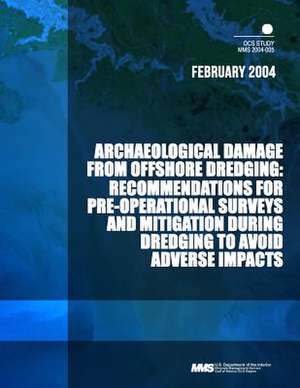 Archaeological Damage from Offshore Dredging de U. S. Department of the Interior