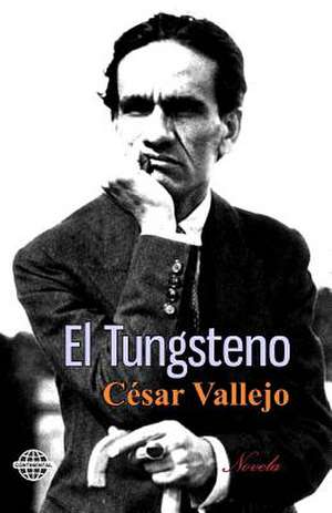 El Tungsteno de Cesar Vallejo