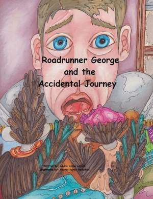 Roadrunner George and the Accidental Journey