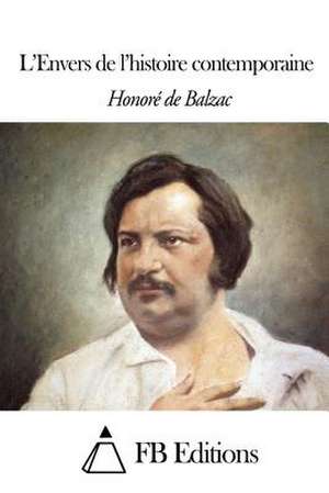 L' Envers de L'Histoire Contemporaine de Honore De Balzac