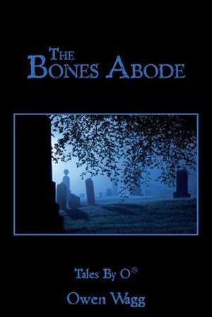 The Bones Abode de Owen Wagg