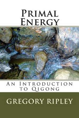 Primal Energy de Gregory Ripley