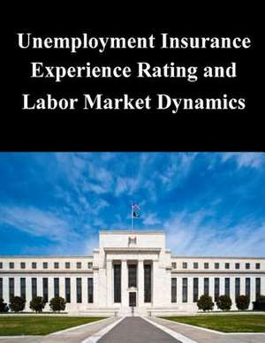 Unemployment Insurance Experience Rating and Labor Market Dynamics de Federal Reserve Board