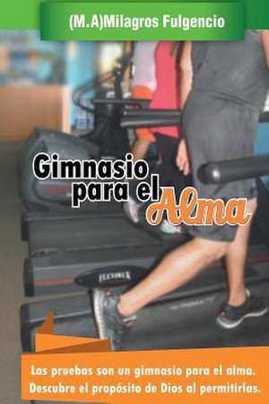 Gimnasio Para El Alma de Milagros Elizabeth Fulgencio