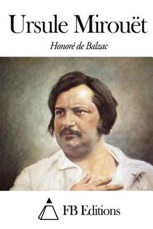 Ursule Mirouet de Honore De Balzac