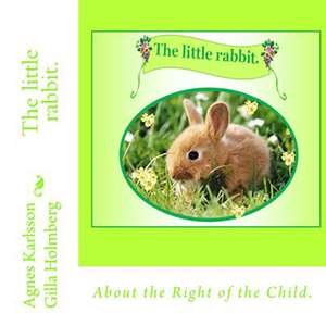 The Little Rabbit. de Agnes Karlsson