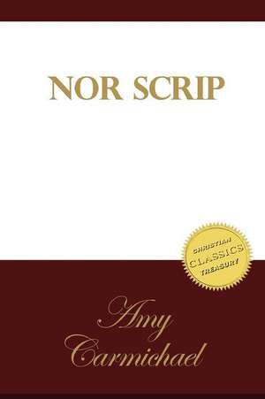 Nor Scrip de Amy Carmichael