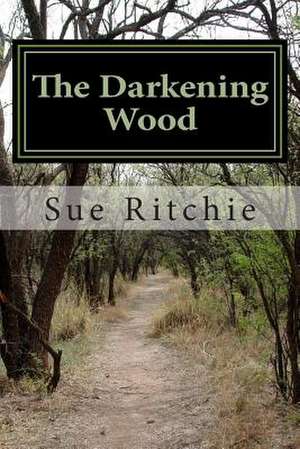 The Darkening Wood de Sue Ritchie