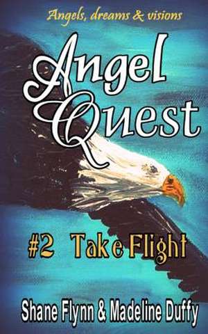 Angel Quest, Take Flight de Shane Flynn