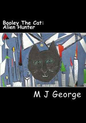 Booley the Cat - Alien Hunter de MR M. J. George