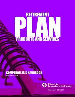 Retiremenet Plan Products and Services de Office of the Comptroller of the Currenc