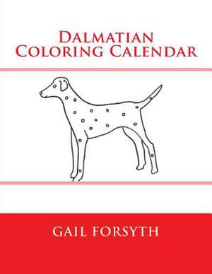 Dalmatian Coloring Calendar de Gail Forsyth