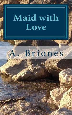 Maid with Love de A. Briones