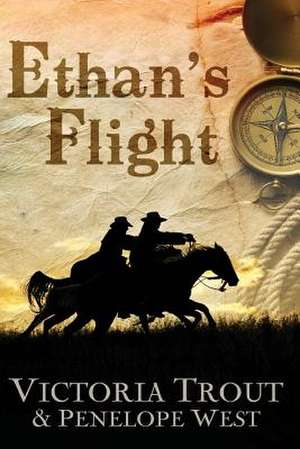 Ethan's Flight de Victoria Trout and Penelope West