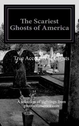 The Scariest Ghosts of America de Nina Lautner