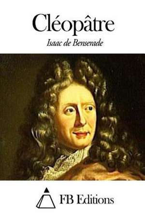 Cleopatre de Isaac De Benserade