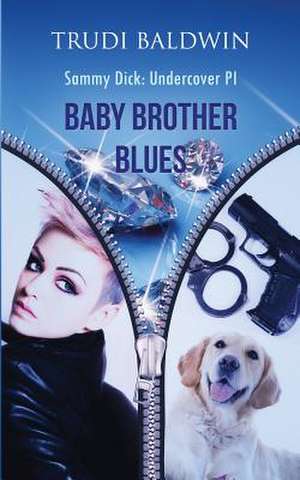 Baby Brother Blues (Sammy Dick, Pi Series de Trudi Baldwin