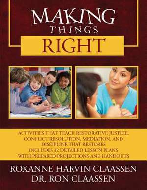 Making Things Right de Dr Ron Claassen