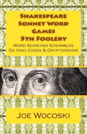 Shakespeare Sonnet Word Games 5th Foolery de Joe Wocoski