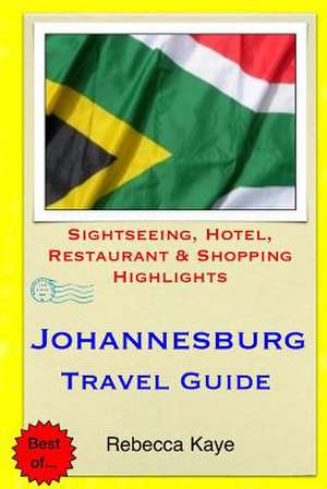 Johannesburg Travel Guide de Rebecca Kaye