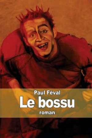 Le Bossu de Paul Feval