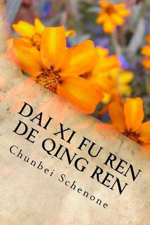 Dai XI Fu Ren de Qing Ren de Chunbei Schenone