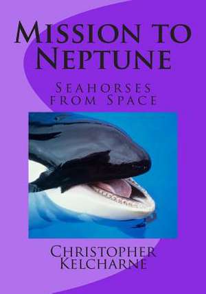 Mission to Neptune de MR Christopher Kelcharne