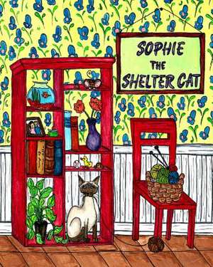 Sophie the Shelter Cat de Donna Watkins