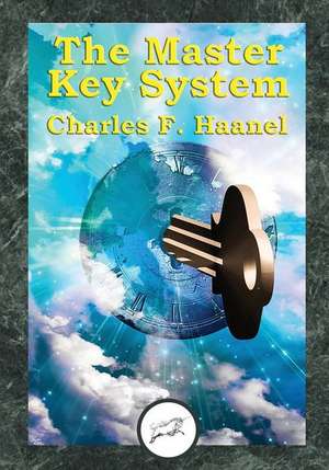 The Master Key System (Dancing Unicorn Press) de Charles F. Haanel