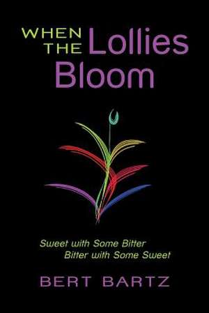 When the Lollies Bloom de Bert Bartz