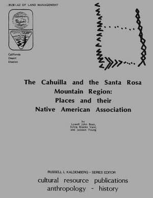 The Cahuilla and the Santa Rosa Mountain Region de Bureau of Land Management