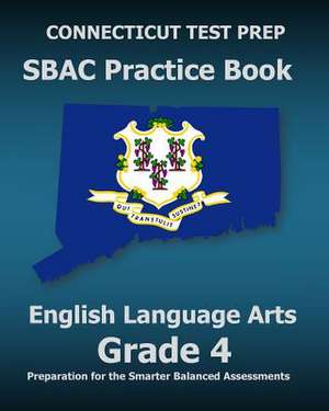 Connecticut Test Prep Sbac Practice Book English Language Arts Grade 4 de Test Master Press Connecticut