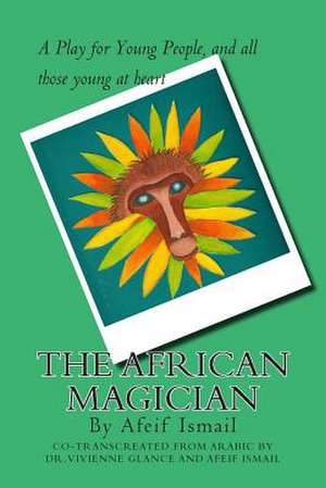 The African Magician de Afeif Ismail