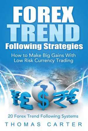 Forex Trend Following Strategies de Thomas Carter