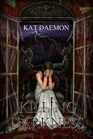 Killing Darkness de Kat Daemon