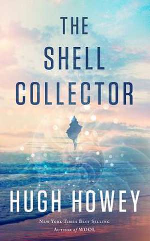 The Shell Collector de Hugh Howey