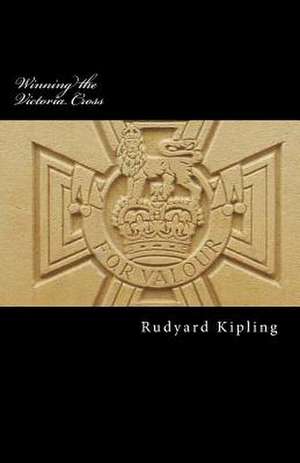 Winning the Victoria Cross de Rudyard Kipling