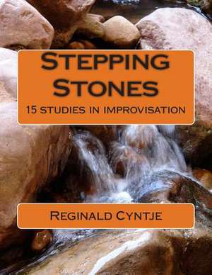 Stepping Stones de Reginald a. Cyntje