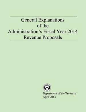 General Explanations of the Administrations Fiscal Year 2014 Revenue Proposals de Department of the Treasury