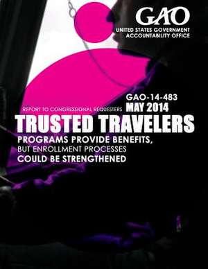 Trusted Travelers de United States Government Accountability