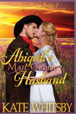 Abigail's Mail Order Husband de Kate Whitsby