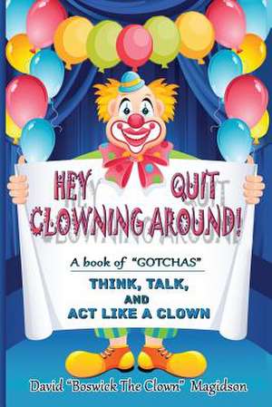 Hey Quit Clowning Around! de David Magidson