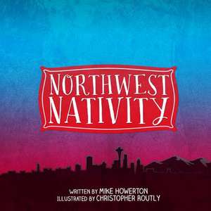 Northwest Nativity de Mike Howerton