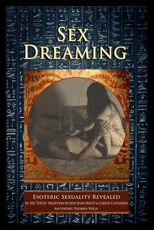 Sex Dreaming de Anthony Flores Vega