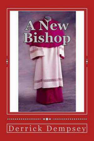 A New Bishop de Derrick O. Dempsey