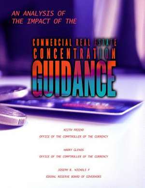 An Analysis of the Impact of the Commercial Real Estate Concentration Guidance de Office of the Comptroller of the Currenc