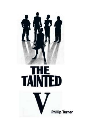 The Tainted Five de Phillip Turner