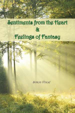 Sentiments from the Heart and Feelings of Fantasy de Simon Vinod