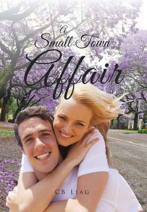 A Small Town Affair de Cb Liag